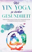 KNYGA Flora Sonnenberg Mit Yin Yoga zu starker Gesundheit