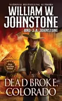 KNYGA William W Johnstone Dead Broke, Colorado