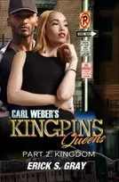 KNYGA Erick S Gray Carl Weber's Kingpins: Queens 2: The Kingdom