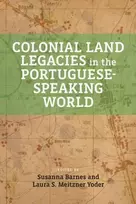 KNYGA Susana Barnes Colonial Land Legacies in the Portuguese-Speaking World