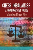 KNYGA Mauricio Flores Rios Chess Imbalances