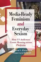 KNYGA Tripodi Press Media-Ready Feminism and Everyday Sexism