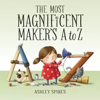 KNYGA Ashley Spires Most Magnificent Maker's A to Z