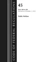 KNYGA Code of Federal Regulations, TITLE 45 PUBLIC WELFARE 200-499, Revised as of October 1, 2023