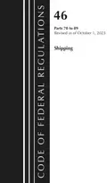 KNYGA Code of Federal Regulations, TITLE 46 SHIPPING 70-89, Revised as of October 1, 2023