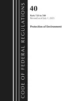 KNYGA Code of Federal Regulations, Title 40 Protection of the Environment 723-789, Revised as of July 1, 2023