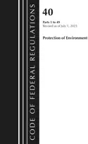 KNYGA Code of Federal Regulations, Title 40 Protection of the Environment 1-49, Revised as of July 1, 2023