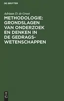 KNYGA Adriaan D. de Groot Methodologie: Grondslagen van onderzoek en denken in de gedragswetenschappen