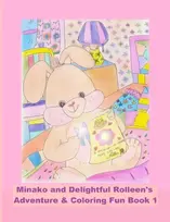 KNYGA Rowena Kong Minako and Delightful Rolleen's Adventure & Coloring Fun Book 1
