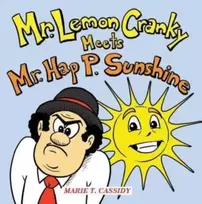 KNYGA Marie T Cassidy Mr. Lemon Cranky Meets Mr. Hap P. Sunshine