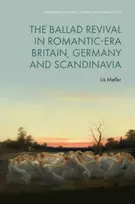 KNYGA Lis (Professor of Comparative Literature, Aarhus University) Møller Ballad Revival in Romantic-Era Britain, Germany and Scandinavia