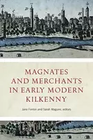KNYGA Jane Fenlon Magnates and Merchants in early modern Kilkenny