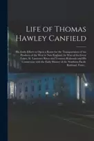 KNYGA Anonymous Life of Thomas Hawley Canfield [microform]
