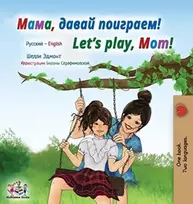 KNYGA Bookshop Let's play, Mom! (Russian English Bilingual Children's Book)