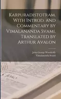 KNYGA Karpuradistotram. With introd. and commentary by Vimalananda Svami. Translated by Arthur Avalon