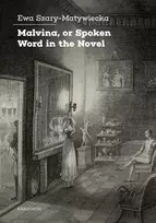 KNYGA Ewa Szary Matywiecka Malvina, or Spoken Word in the Novel