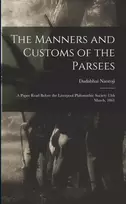 KNYGA Dadabhai 1825-1917 Naoroji Manners and Customs of the Parsees