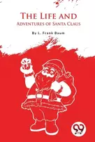 KNYGA L Frank Baum Life and Adventures of Santa Claus