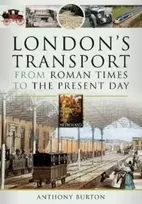 KNYGA Anthony Burton London's Transport From Roman Times to the Present Day