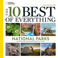 KNYGA National Geographic The 10 Best of Everything National Parks, 2nd Edition