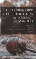 KNYGA Eliza 1787-1858 Leslie Ladies' Guide to True Politeness and Perfect Manners