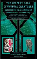KNYGA S G Boudreaux Keeper's Book of Unusual Creatures and Other Pertinent Information