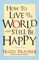 KNYGA Hugh Prather How to Live in the World and Still Be Happy