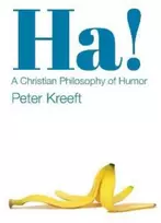 KNYGA Peter Kreeft Ha! – A Christian Philosophy of Humor