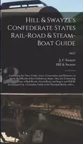 KNYGA J C Swayze Hill & Swayze's Confederate States Rail-road & Steam-boat Guide