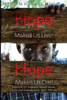 KNYGA M.D., Arthur M. Fournier Hope Makes Us Live!