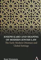 KNYGA Roni Weinstein Joseph Karo and Shaping of Modern Jewish Law