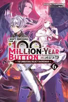 KNYGA Syuichi Tsukishima I Kept Pressing the 100-Million-Year Button and Came Out on Top, Vol. 6 (light novel)