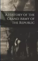 KNYGA Anonymous History of the Grand Army of the Republic