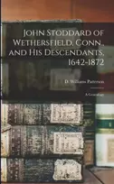 KNYGA D. Williams (David William Patterson John Stoddard of Wethersfield, Conn., and His Descendants, 1642-1872