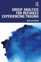 KNYGA Aida Alayarian Group Analysis for Refugees Experiencing Trauma