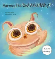 KNYGA Carrie A Hyatt Harvey the Owl Asks, "Why?"