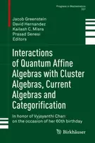 KNYGA Jacob Greenstein Interactions of Quantum Affine Algebras with Cluster Algebras, Current Algebras and Categorification