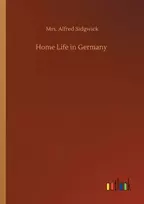 KNYGA Mrs Alfred Sidgwick Home Life in Germany