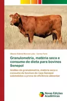 KNYGA Ulisses Gabriel Moraes Lobo Granulometria, materia seca e consumo de dieta para bovinos Senepol