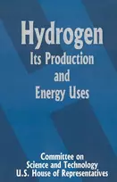 KNYGA Committee on Science and Technology U.S. House of Representatives Hydrogen Its Production and Energy Uses