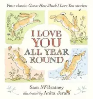 KNYGA Sam McBratney I Love You All Year Round: Four Classic Guess How Much I Love You Stories