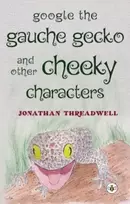 KNYGA Bookshop Google the Gauche Gecko and Other Cheeky Characters