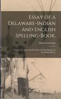 KNYGA David 1721-1808 Zeisberger Essay of a Delaware-Indian and English Spelling-book,
