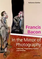KNYGA Katharina Gunther Francis Bacon – In the Mirror of Photography