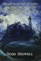 KNYGA Doug Bedwell Escape from the Mansion on the Island of Doctor Grimdeath