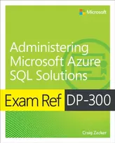 KNYGA Craig Zacker Exam Ref DP-300 Administering Microsoft Azure SQL Solutions