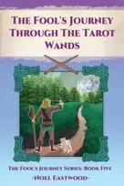 KNYGA Noel Eastwood Fool's Journey Through The Tarot Wands