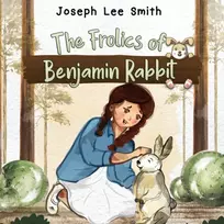 KNYGA Joseph Lee Smith Frolics of Benjamin Rabbit