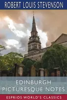KNYGA Robert Louis Stevenson Edinburgh Picturesque Notes (Esprios Classics)