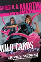 KNYGA Melinda Snodgrass George R. R. Martin Presents Wild Cards: Sins of the Father